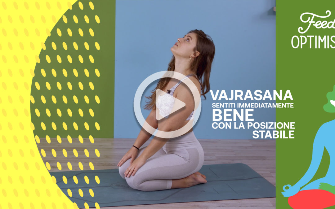 Sentiti immediatamente bene con la posizione stabile (Vajrasana)