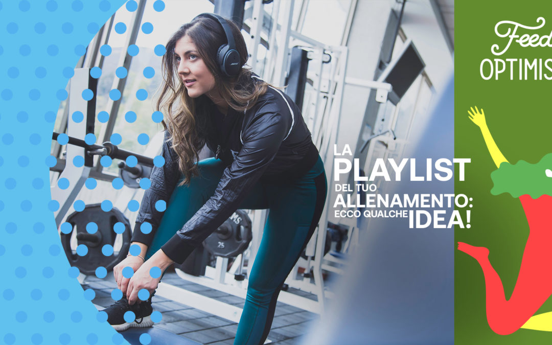 La playlist del tuo allenamento: ecco qualche idea