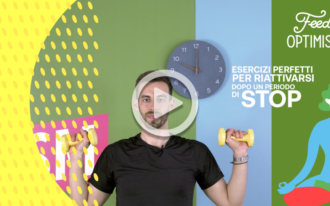 Esercizi perfetti per riattivarsi dopo un periodo di stop
