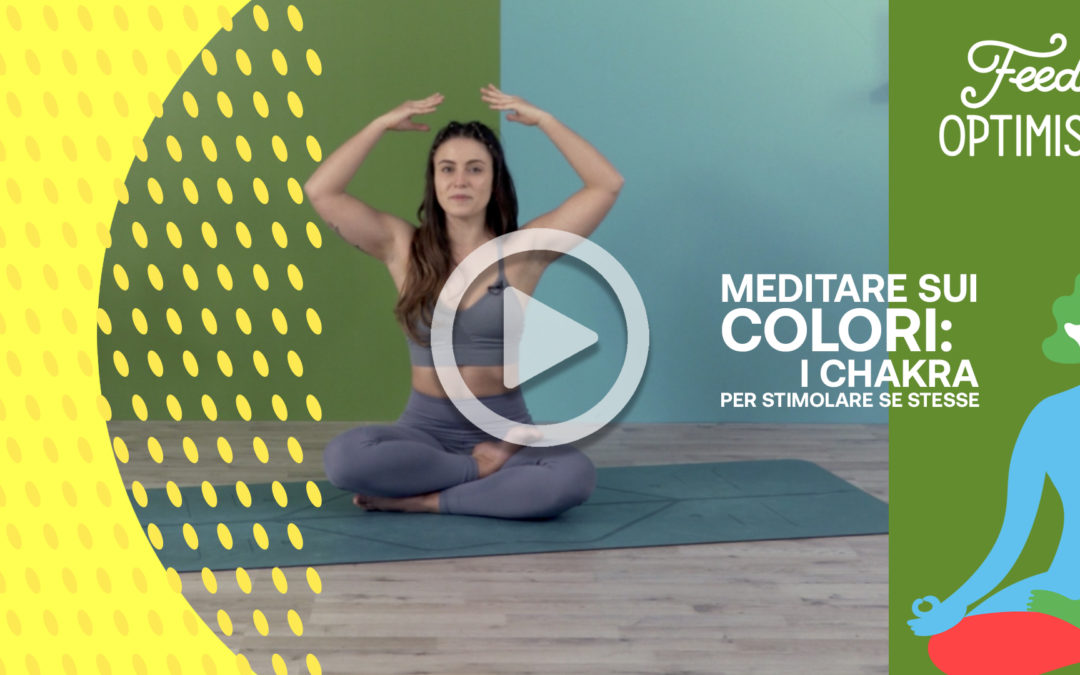 Meditare sui colori: i chakra per stimolare se stesse